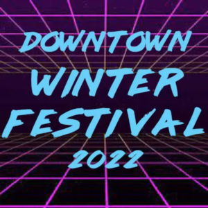 Downtown Winter Festival 2022